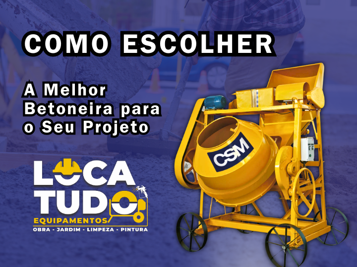 O Guia Definitivo para Escolher a Melhor Betoneira para o Seu Projeto de Construção