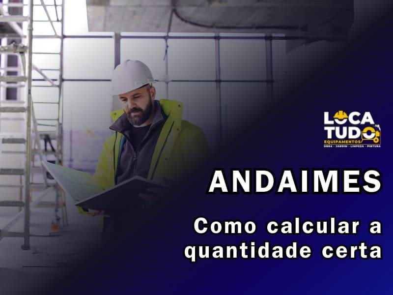 Como Calcular a Quantidade de Andaimes Sua Obra